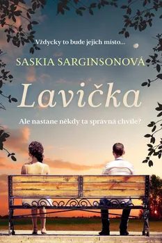 Lavička: Ale nastane někdy ta správná chvíle? - Saskia Sarginsonová (2021, pevná)