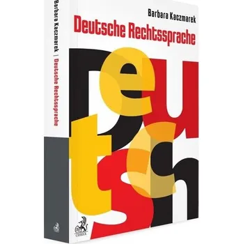 Německý jazyk Deutsche Rechtssprache - Kaczmarek, Barbara