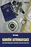 Námořní astronavigace: Klasické způsoby námořní astronavigace s pomocí Norie´s Nautical Tables - Jiří Konár (2017, brožovaná)