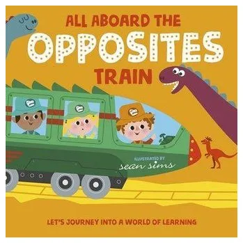 První čtění All Aboard the Opposites Train - Sims, Sean