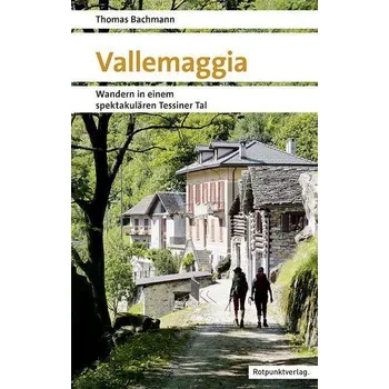Cestování Vallemaggia - Bachmann, Thomas [DE] (2021, Brožovaná, Rotpunktverlag)