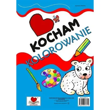Kocham kolorowanie - Agnieszka Wileńska