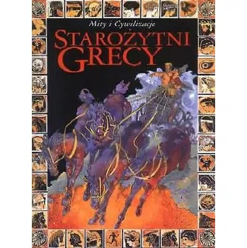 Starożytni Grecy - Mity i Cywilizacje - Hazel Mary Martell