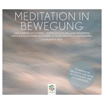 MEDITATION IN BEWEGUNG - Pohl, Monika A.