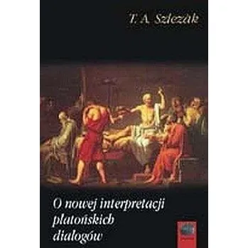 O nowej interpretacji platońskich dialogów - Thomas A. Szlezák