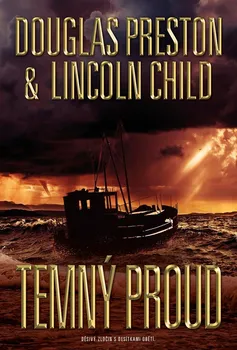 Temný proud - Lincoln Child, Douglas Preston (2021, pevná)