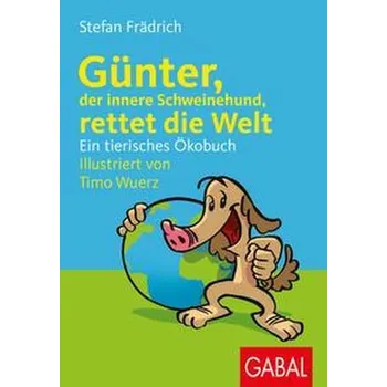 Osobní rozvoj Günter, der innere Schweinehund, rettet die Welt - Stefan Frädrich