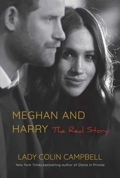 Literární biografie Meghan and Harry: The Real Story - Lady Colin Campbell [EN] (2020, pevná)