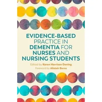 Evidence-Based Practice in Dementia for Nurses and Nursing Students