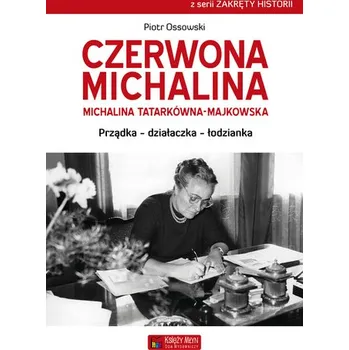 Literární biografie Czerwona Michalina - Piotr Ossowski