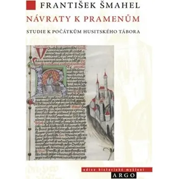 Návraty k pramenům: Počátky husitského Tábora - František Šmahel (2021, pevná)