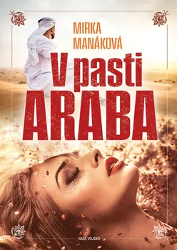 V pasti Araba - Mirka Manáková (2021, pevná)