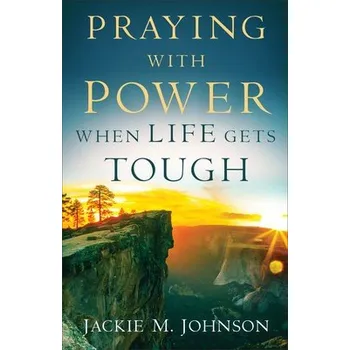 Cizojazyčná kniha Praying with Power When Life Gets Tough - Johnson, Jackie M.