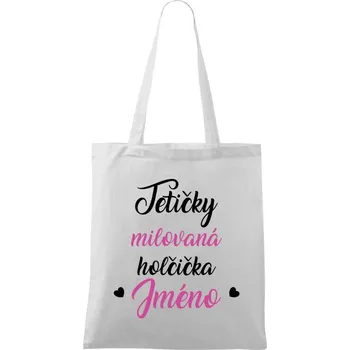 Látková taška Tetičky milovaná holčička