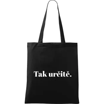 Látková taška Tak určitě.