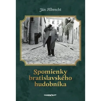 Spomienky bratislavského hudobníka - Ján Albrecht