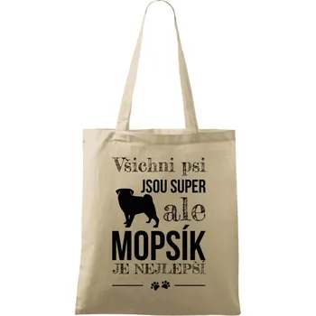 Látková taška Mopsík je nejlepší