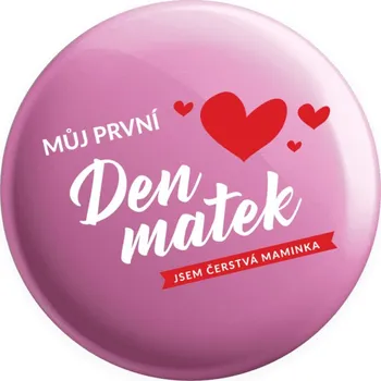 Placka Můj první den matek - jsem čerstvá maminka