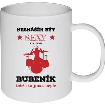 Hrnek 330 ml - plastový Nesnáším být sexy, ale jsem bubeník