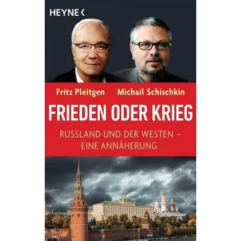 Frieden oder Krieg - Pleitgen, Fritz [DE] (2021, Měkká, Heyne Taschenbuch)