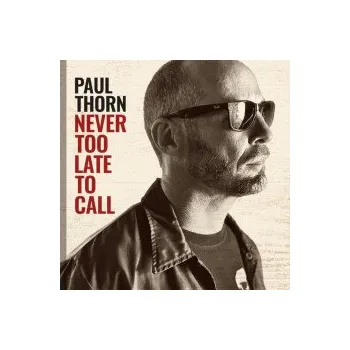 Zahraniční hudba Never Too Late To Call - Thorn Paul [CD]
