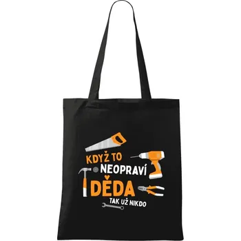 Látková taška Když to neopraví děda, tak už nikdo