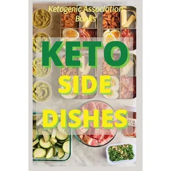 KETO SIDE DISHES - Books, Ketogenic Association
