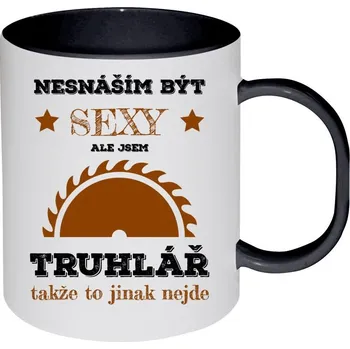 Hrnek 330 ml - plastový Nesnáším být sexy, ale jsem truhlář