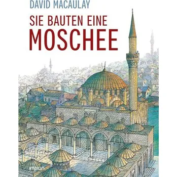 Sie bauten eine Moschee - David Macaulay