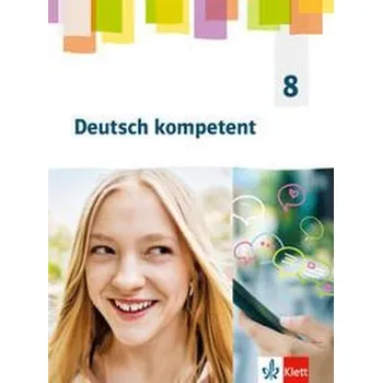 Německý jazyk Deutsch kompetent 8.Schulbuch Klasse 8. Allgemeine Ausgabe Gymnasium