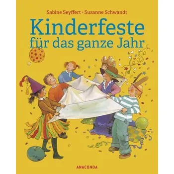 Kinderfeste für das ganze Jahr - Seyffert, Sabine