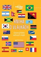 Kniha o vlajkách: Úžasné příběhy světových vlajek - Moira Butterfieldová (2021, pevná)