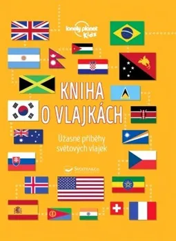 Encyklopedie Kniha o vlajkách: Úžasné příběhy světových vlajek - Moira Butterfieldová (2021, pevná)