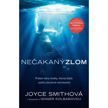 Kniha Nečakaný zlom - Ginger Kolbaba, Ginger Kolbabová, Joyce Smithová (E-Kniha)