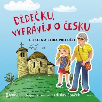 Dědečku, vyprávěj o Česku - Ladislav Špaček (čte Ladislav Špaček) [CDmp3]