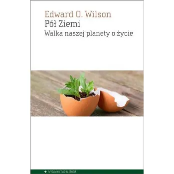 Pół Ziemi - Edward O.Wilson