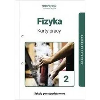 Přírodní věda Fizyka LO 2 KP ZP w.2020 OPERON - Anna Dobosz