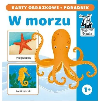 První čtění Kapitan Nauka. W morzu (karty obrazkowe +poradnik) - Gabriela Bieniek-Zaremba