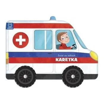 Świat na kółkach. Karetka - Praca zbiorowa