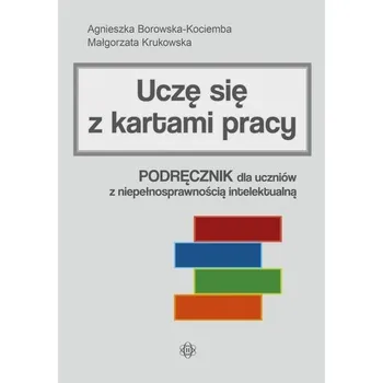 Uczę się z kartami pracy. Podręcznik dla uczniów.. - Agnieszka Borowska-Kociemba, Małgorzata Krukowska