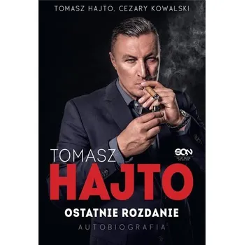 Literární biografie Tomasz Hajto. Ostatnie rozdanie. Autobiografia - Tomasz Hajto, Cezary Kowalski