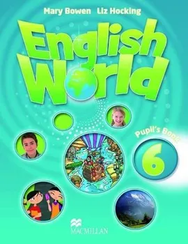 Anglický jazyk English World Level 6: Pupil's Book - Mary Bowen, Liz Hocking [EN] (2010, brožovaná)