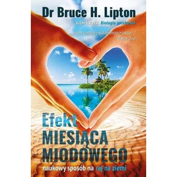 Efekt miesiąca miodowego - Bruce H.Lipton
