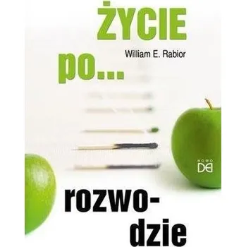 Życie po... rozwodzie - William E. Rabior