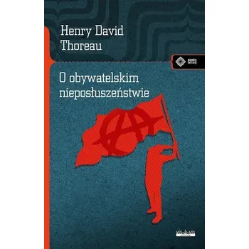 O obywatelskim nieposłuszeństwie w.2020 - Henry David Thoreau