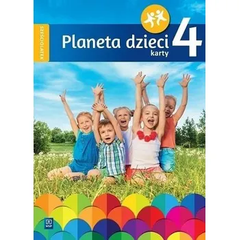 Předškolní výuka Planeta dzieci. Sześciolatek Karty pracy cz.4 WSiP - Praca zbiorowa