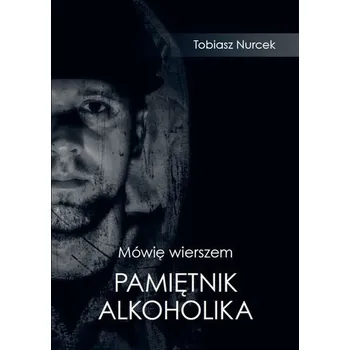 Literární biografie Mówię wierszem. Pamiętnik Alkoholika - George Vassilakis