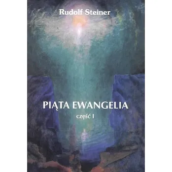 Piąta Ewangelia cz.1 - Rudolf Steiner