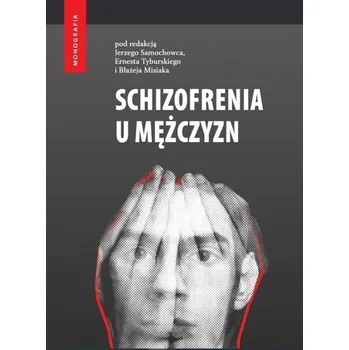 Schizofrenia u mężczyzn - Praca zbiorowa