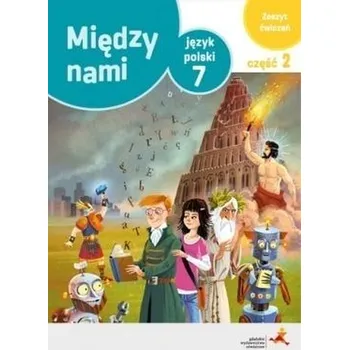 Cizí jazyk J.Polski SP 7/2 Między Nami ćw. wersja A GWO - A. Łuczak, E. Prylińska